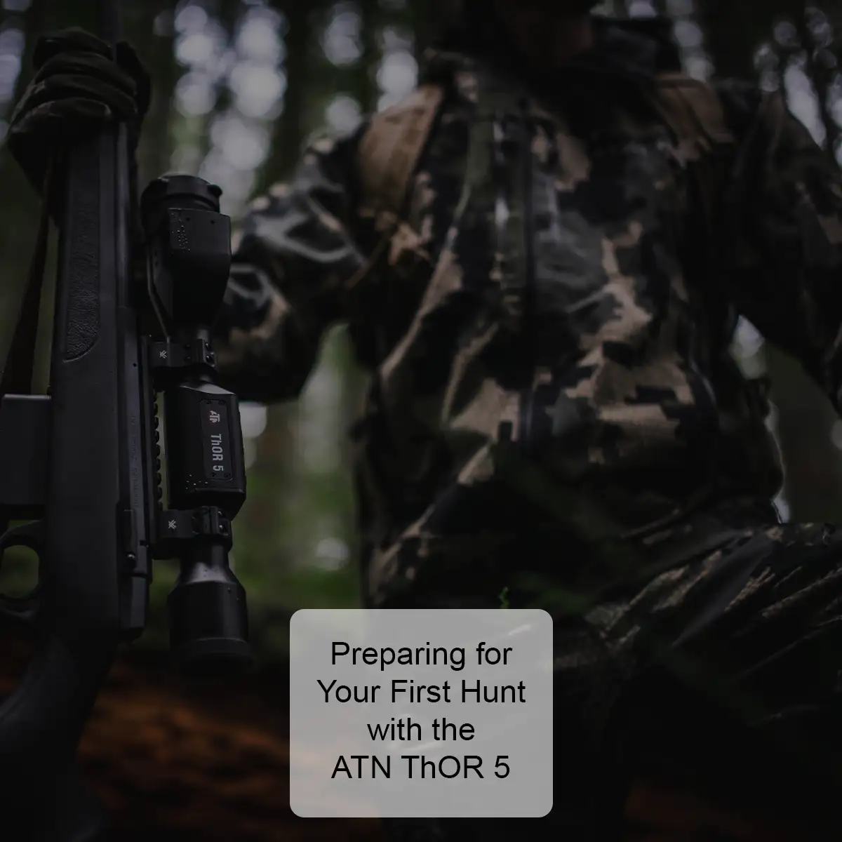 Preparing for Your First Hunt with the ATN ThOR 5